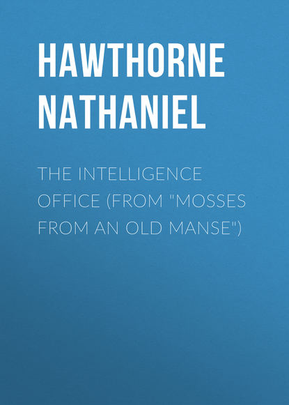 The Intelligence Office (From &quot;Mosses from an Old Manse&quot;)