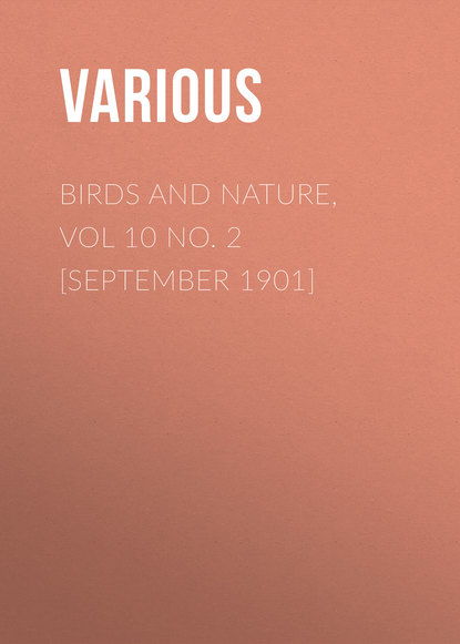 Birds and Nature, Vol 10 No. 2 [September 1901]