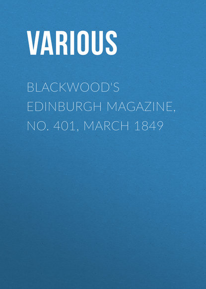 Blackwood&apos;s Edinburgh Magazine, No. 401, March 1849