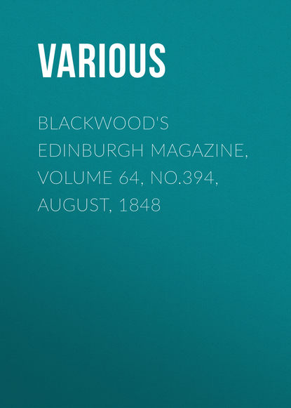 Blackwood&apos;s Edinburgh Magazine, Volume 64, No.394, August, 1848