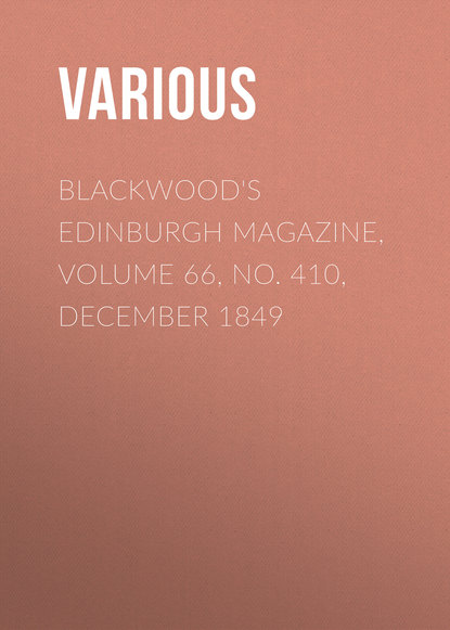 Blackwood&apos;s Edinburgh Magazine, Volume 66, No. 410, December 1849