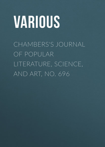 Chambers&apos;s Journal of Popular Literature, Science, and Art, No. 696
