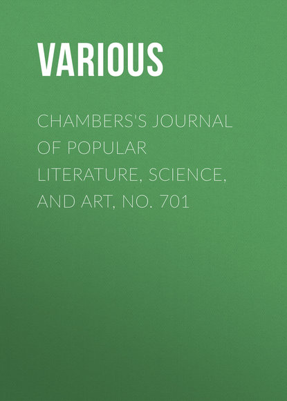 Chambers&apos;s Journal of Popular Literature, Science, and Art, No. 701