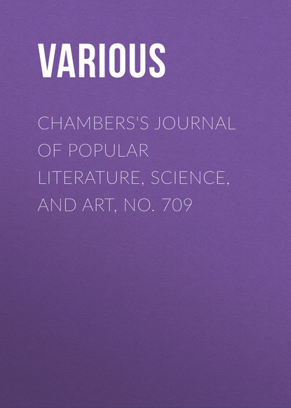 Chambers&apos;s Journal of Popular Literature, Science, and Art, No. 709