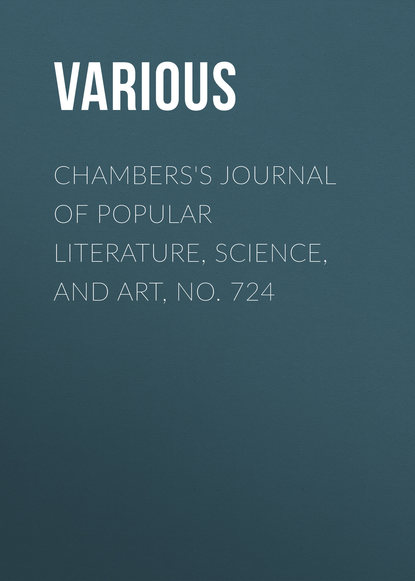 Chambers&apos;s Journal of Popular Literature, Science, and Art, No. 724