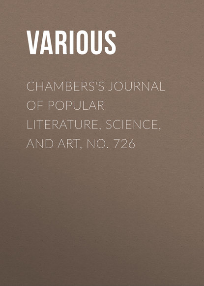 Chambers&apos;s Journal of Popular Literature, Science, and Art, No. 726