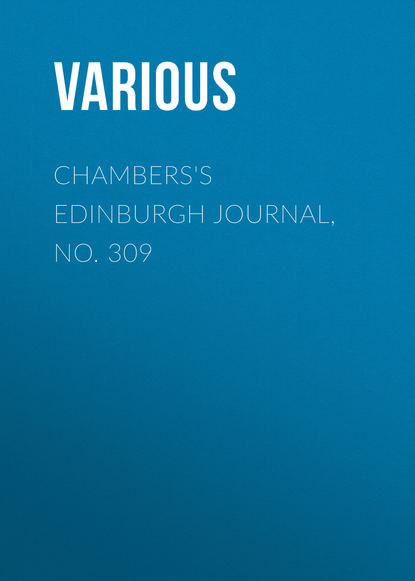 Chambers&apos;s Edinburgh Journal, No. 309