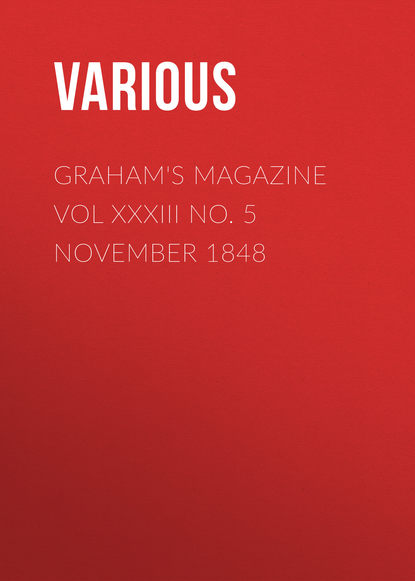 Graham&apos;s Magazine Vol XXXIII No. 5 November 1848