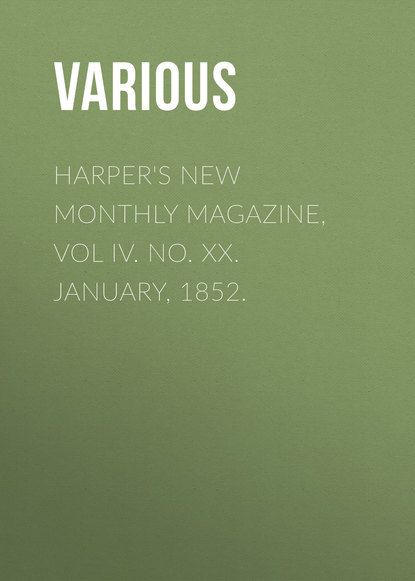 Harper&apos;s New Monthly Magazine, Vol IV. No. XX. January, 1852.