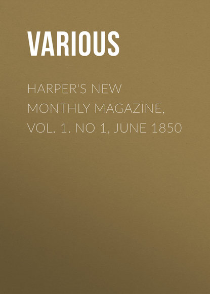 Harper&apos;s New Monthly Magazine, Vol. 1. No 1, June 1850
