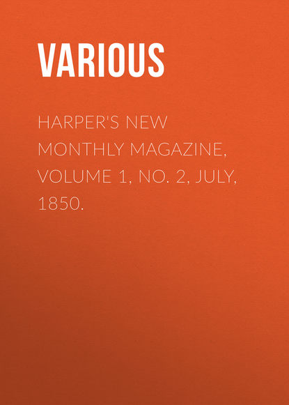 Harper&apos;s New Monthly Magazine, Volume 1, No. 2, July, 1850.