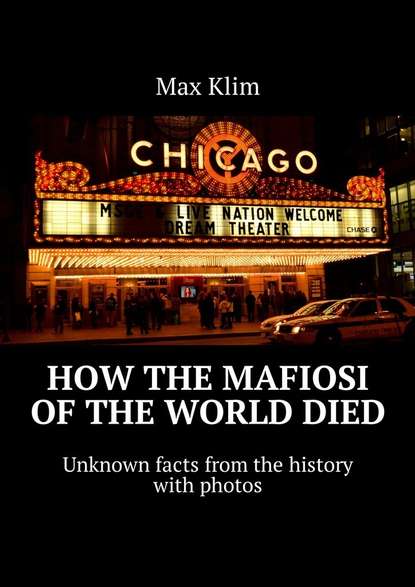 How the Mafiosi of the World died. Unknown facts from the history with photos