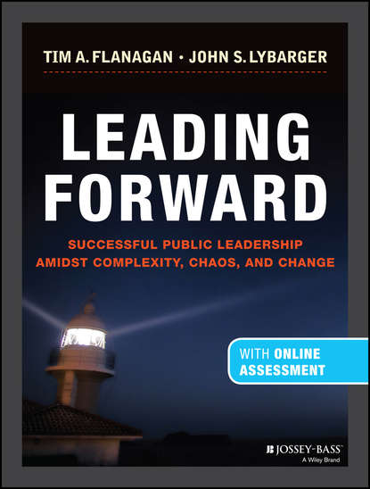 Leading Forward. Successful Public Leadership Amidst Complexity, Chaos and Change (with Professional Content)