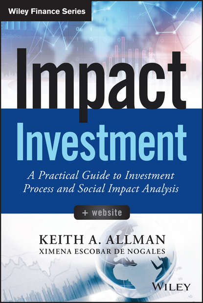 Impact Investment. A Practical Guide to Investment Process and Social Impact Analysis