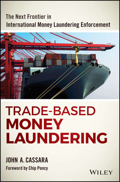 Trade-Based Money Laundering. The Next Frontier in International Money Laundering Enforcement