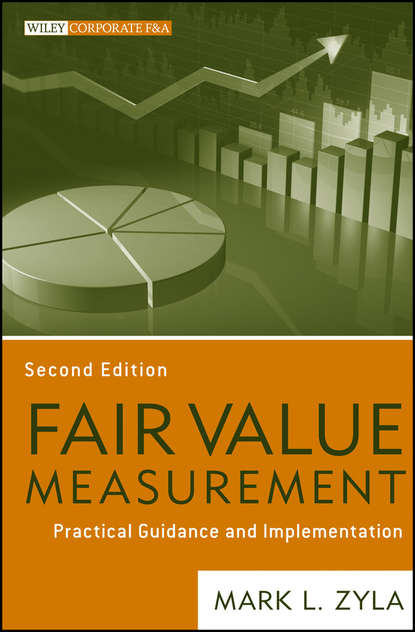 Fair Value Measurement. Practical Guidance and Implementation