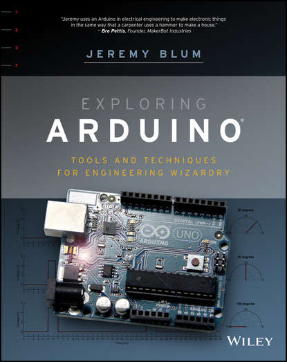 Exploring Arduino. Tools and Techniques for Engineering Wizardry