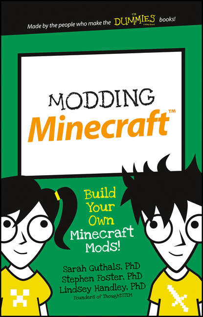 Modding Minecraft. Build Your Own Minecraft Mods!
