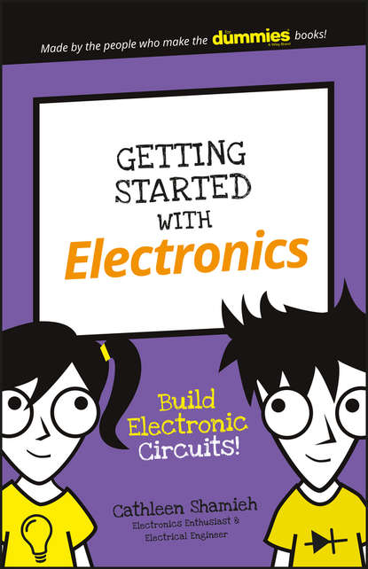 Getting Started with Electronics. Build Electronic Circuits!
