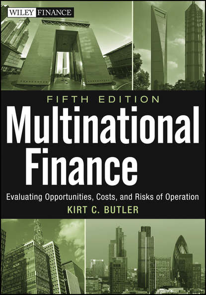 Multinational Finance. Evaluating Opportunities, Costs, and Risks of Operations