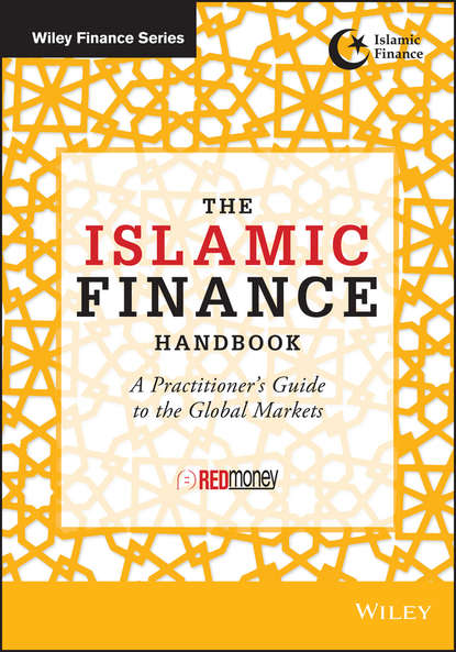 The Islamic Finance Handbook. A Practitioner's Guide to the Global Markets
