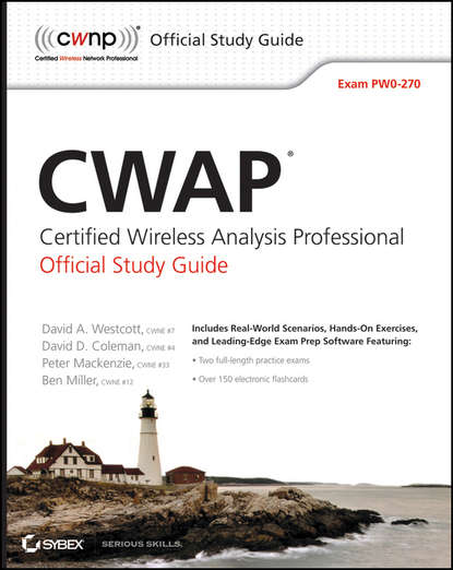 CWAP Certified Wireless Analysis Professional Official Study Guide. Exam PW0-270