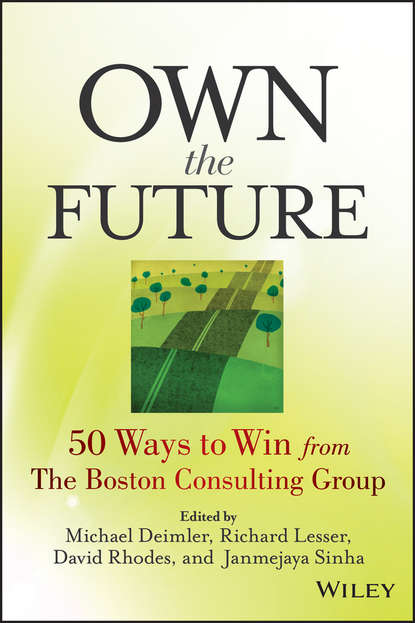 Own the Future. 50 Ways to Win from The Boston Consulting Group