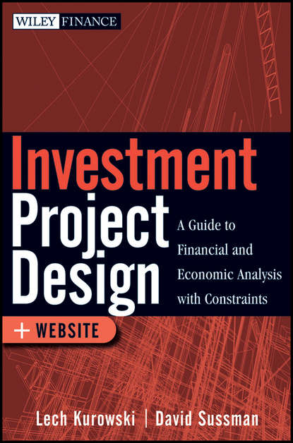 Investment Project Design. A Guide to Financial and Economic Analysis with Constraints