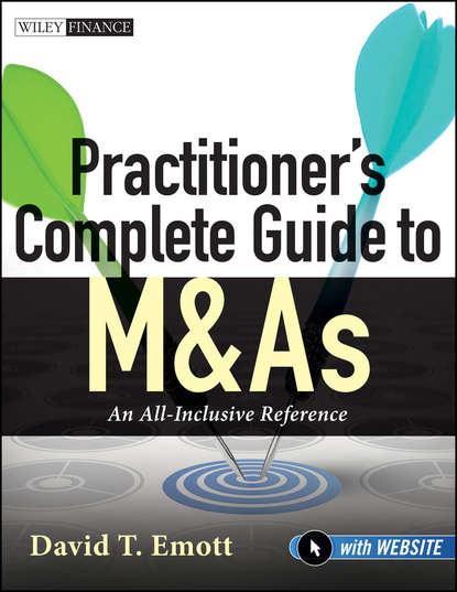 Practitioner&apos;s Complete Guide to M&amp;As. An All-Inclusive Reference