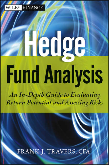 Hedge Fund Analysis. An In-Depth Guide to Evaluating Return Potential and Assessing Risks