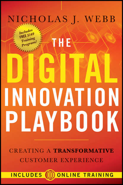 The Digital Innovation Playbook. Creating a Transformative Customer Experience