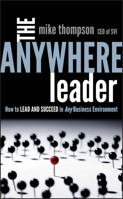 The Anywhere Leader. How to Lead and Succeed in Any Business Environment