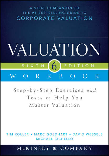 Valuation Workbook. Step-by-Step Exercises and Tests to Help You Master Valuation + WS