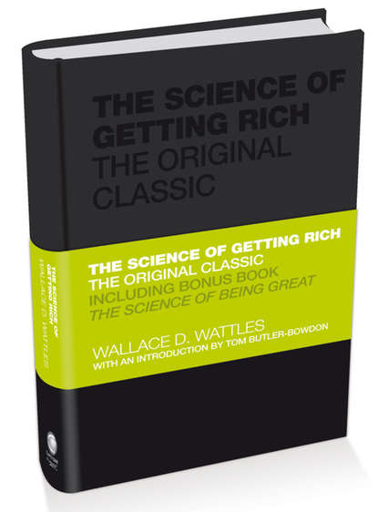 The Science of Getting Rich. The Original Classic