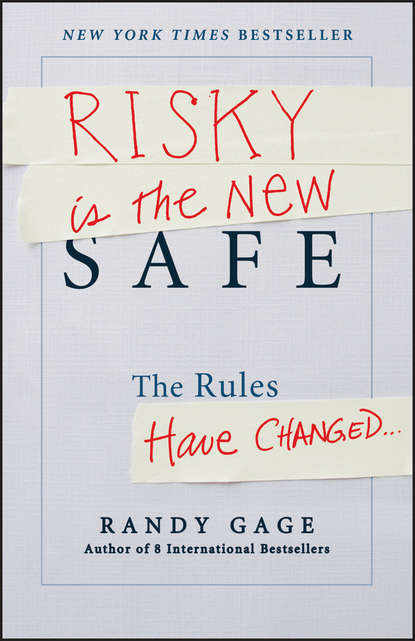 Risky is the New Safe. The Rules Have Changed . . .