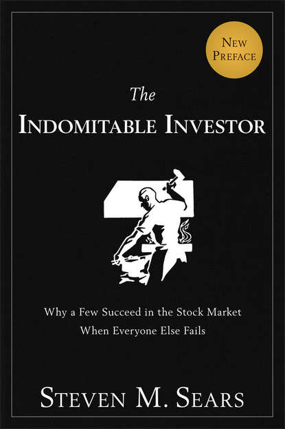 The Indomitable Investor. Why a Few Succeed in the Stock Market When Everyone Else Fails