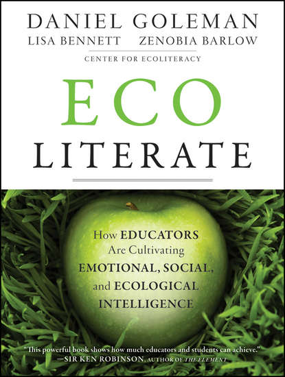 Ecoliterate. How Educators Are Cultivating Emotional, Social, and Ecological Intelligence