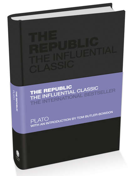 The Republic. The Influential Classic