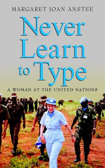 Never Learn to Type. A Woman at the United Nations