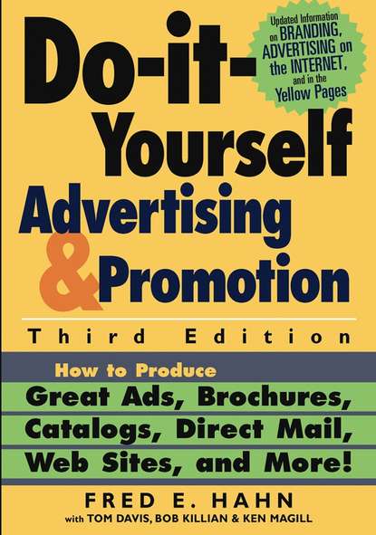 Do-It-Yourself Advertising and Promotion. How to Produce Great Ads, Brochures, Catalogs, Direct Mail, Web Sites, and More!