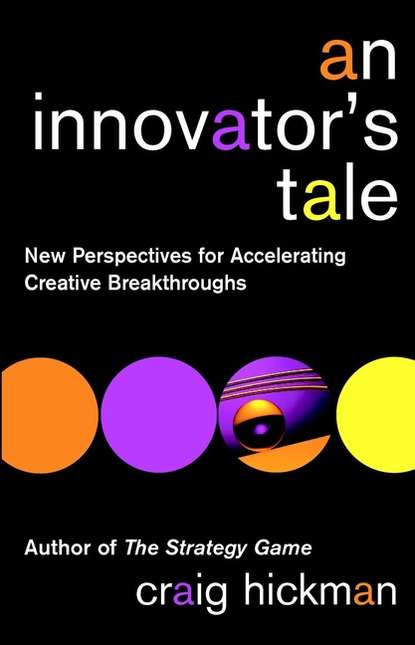 An Innovator's Tale. New Perspectives for Accelerating Creative Breakthroughs