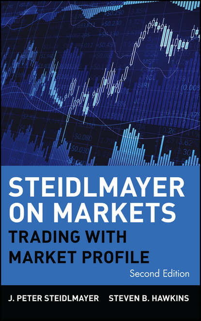 Steidlmayer on Markets. Trading with Market Profile