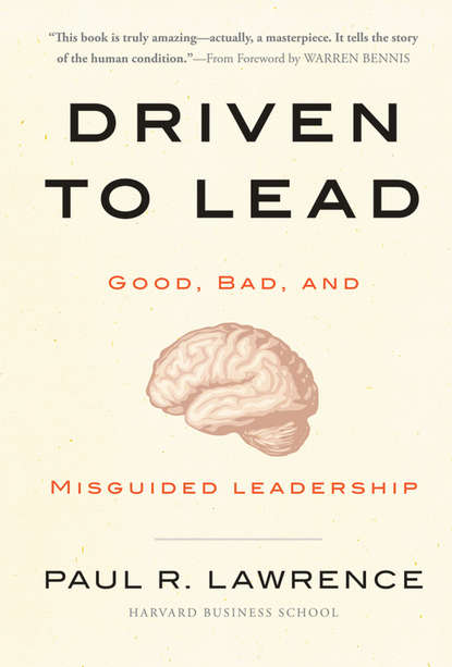 Driven to Lead. Good, Bad, and Misguided Leadership