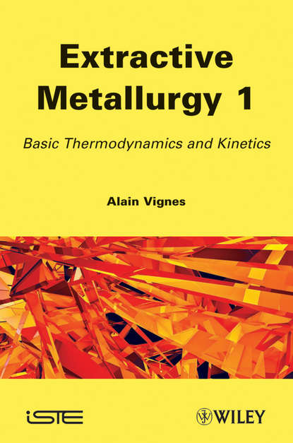 Extractive Metallurgy 1. Basic Thermodynamics and Kinetics