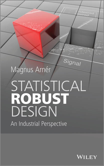 Statistical Robust Design. An Industrial Perspective