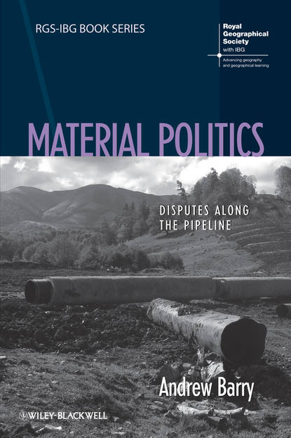 Material Politics. Disputes Along the Pipeline