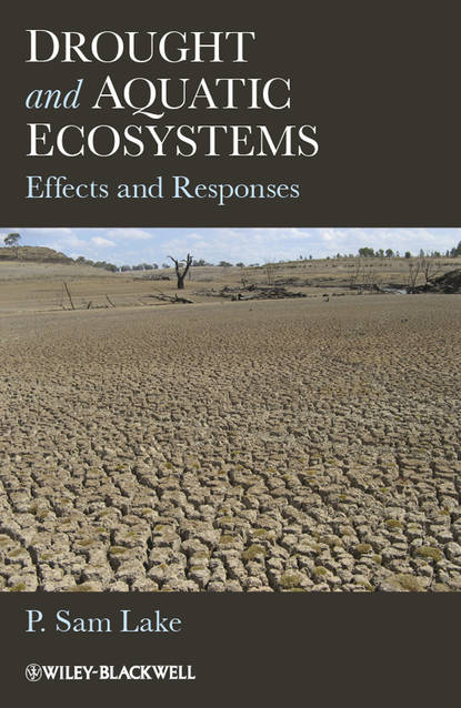 Drought and Aquatic Ecosystems. Effects and Responses