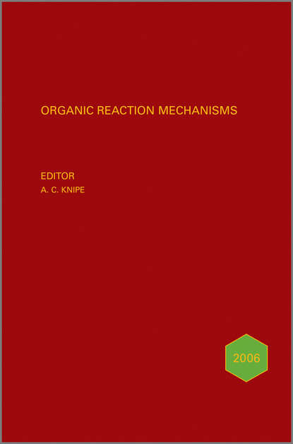 Organic Reaction Mechanisms 2006. An annual survey covering the literature dated January to December 2006