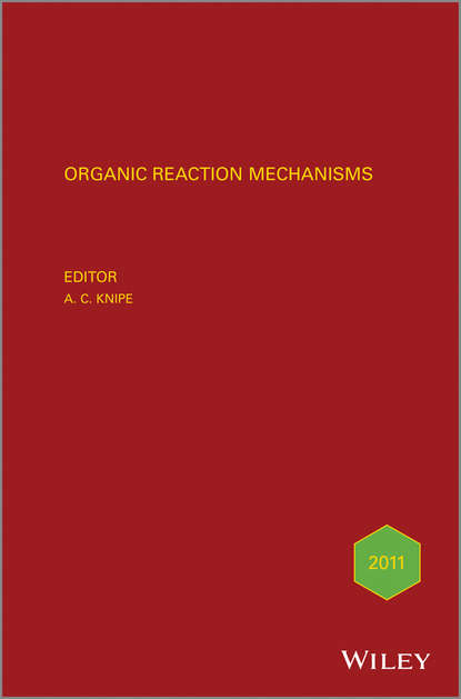 Organic Reaction Mechanisms 2011. An annual survey covering the literature dated January to December 2011