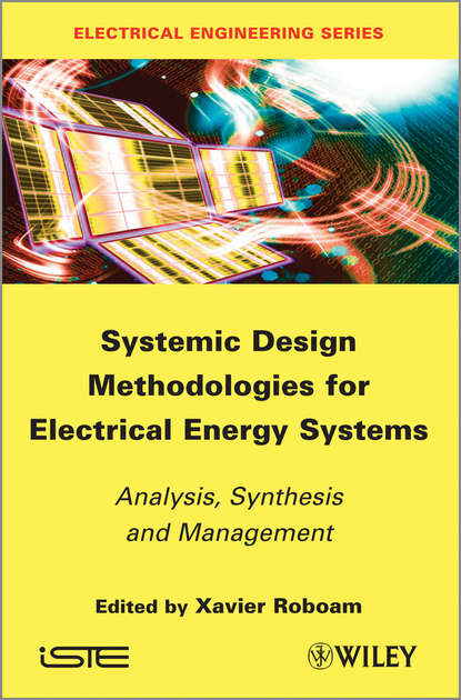 Systemic Design Methodologies for Electrical Energy Systems. Analysis, Synthesis and Management